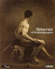 Delacroix Et La Photographie
