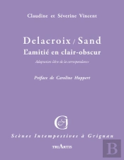 Delacroix / Sand ; L'Amitié En Clair-Obscur
