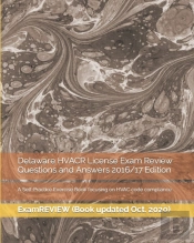 Delaware Hvacr License Exam Review Questions And Answers 2016/17 Edition