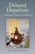 Delayed Departure - A Beginner`S Guide To Soul Rescue