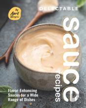 Delectable Sauce Recipes