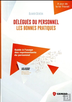 Bertrand.pt - Délégués Du Personnel : Les Bonnes Pratiques ; Guide À L'Usage Des Représentants Du Personnel