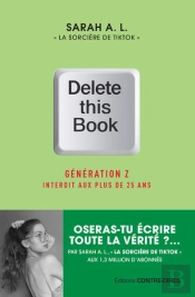 Delete This Book : Génération Z Interdit Aux Plus De 25 Ans