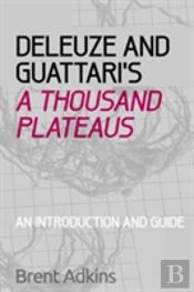 Deleuze And Guattari'S A Thousand Plateaus
