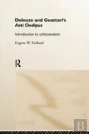 Deleuze And Guattari'S Anti-Oedipus