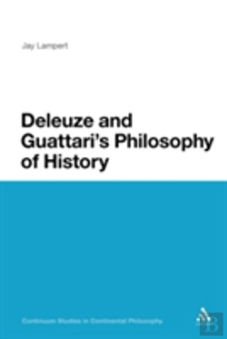 Bertrand.pt - Deleuze And Guattari'S Philosophy Of History