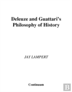 Bertrand.pt - Deleuze And Guattari'S Philosophy Of History