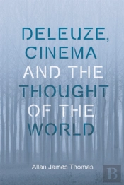 Deleuze, Cinema And The Thought Of The World