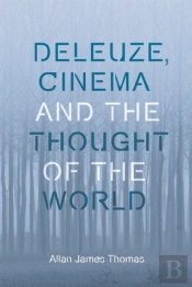 Deleuze, Cinema And The Thought Of The World