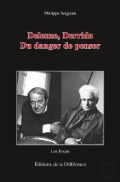 Deleuze, Derrida. Du Danger De Penser