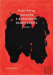 Deleuze e a Perversão Democrática - Figura I
