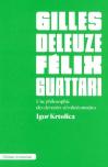 Deleuze Et Guattari : Une Philosophie Des Devenirs-Révolutionnaires