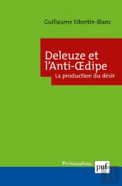 Deleuze Et L'Anti-Oedipe : La Production Du Désir