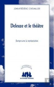 Deleuze Et Le Théâtre ; Rompre Avec La Représentation