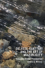 Deleuze, Guattari And The Art Of Multiplicity