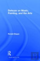 Deleuze On Music, Painting, And The Arts