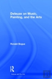 Deleuze On Music, Painting, And The Arts