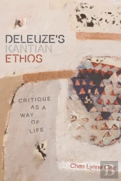 Deleuze'S Kantian Ethos