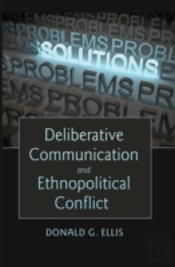 Deliberative Communication And Ethnopolitical Conflict