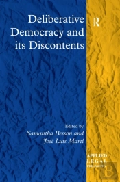Deliberative Democracy And Its Discontents