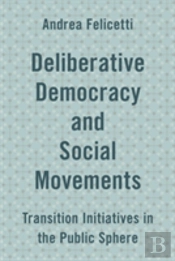 Deliberative Democracy And Social Movements