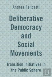 Deliberative Democracy And Social Movements