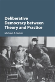 Deliberative Democracy Between Theory And Practice