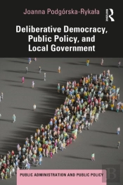 Deliberative Democracy, Public Policy, And Local Government