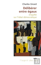Délibérer Entre Égaux ; Enquête Sur L'Idéal Démocratique