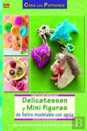 Delicatessen Y Mini Figuras De Fieltro Modelable Con Aguja