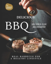 Delicious Bbq Recipes For Beginners