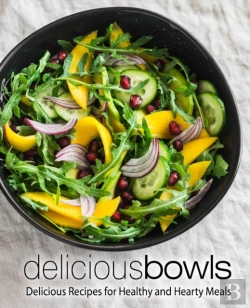 Bertrand.pt - Delicious Bowls: Delicious Recipes For H