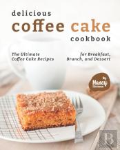 Delicious Coffee Cake Cookbook