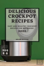 Delicious Crockpot Recipes 2022