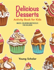 Delicious Desserts Activity Book For Kids
