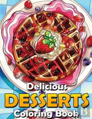 Delicious Desserts Coloring Book
