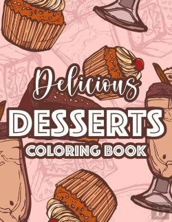Bertrand.pt - Delicious Desserts Coloring Book