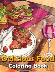 Delicious Food An Adult And Kids Coloring Book