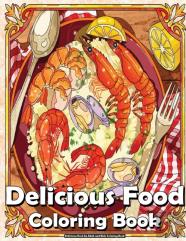 Delicious Food An Adult And Kids Coloring Book