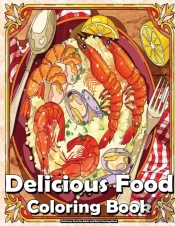 Delicious Food An Adult And Kids Coloring Book