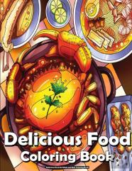 Delicious Food An Adult And Kids Coloring Book