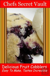 Delicious Fruit Cobblers - Easy To Make - Tastes Incredible