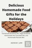 Delicious Homemade Food Gifts For The Holidays