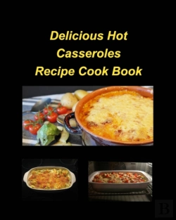 Bertrand.pt - Delicious Hot Casserole Recipes Cook Book