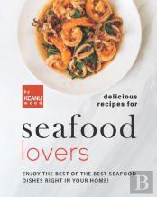 Delicious Recipes For Seafood Lovers