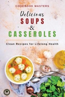 Bertrand.pt - Delicious Soups And Casseroles: Clean Re