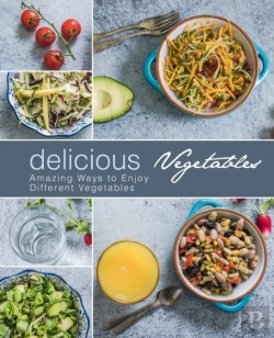 Bertrand.pt - Delicious Vegetables: Amazing Ways To En
