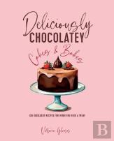 Deliciously Chocolatey Cakes & Bakes