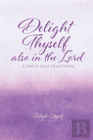 Delight Thyself Also In The Lord