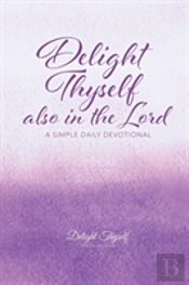 Delight Thyself Also In The Lord